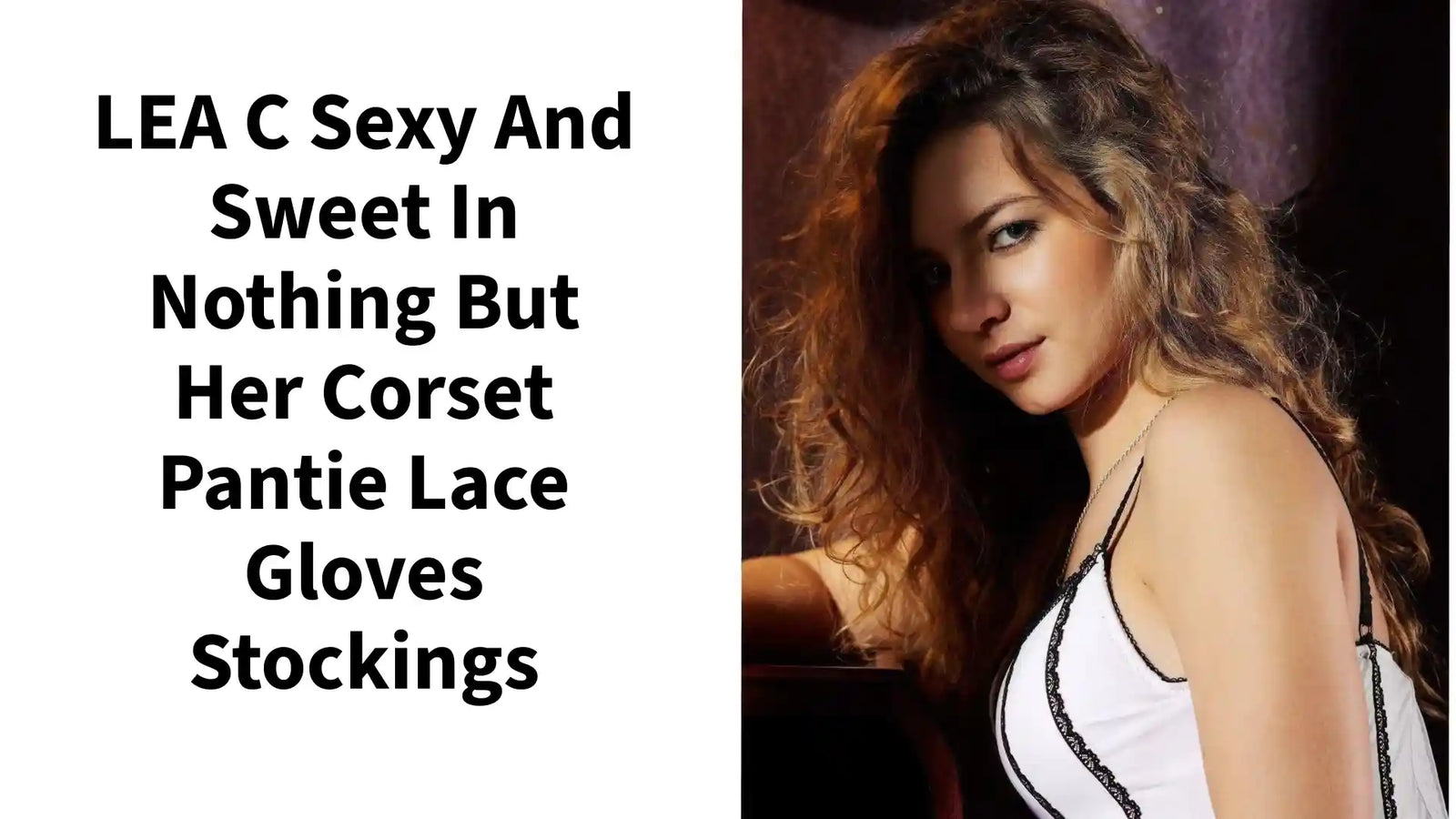 Сэксуальная і мілая LEA C толькі ў сваіх карсетных трусіках, карунках, пальчатках, панчохах ад @Outfy