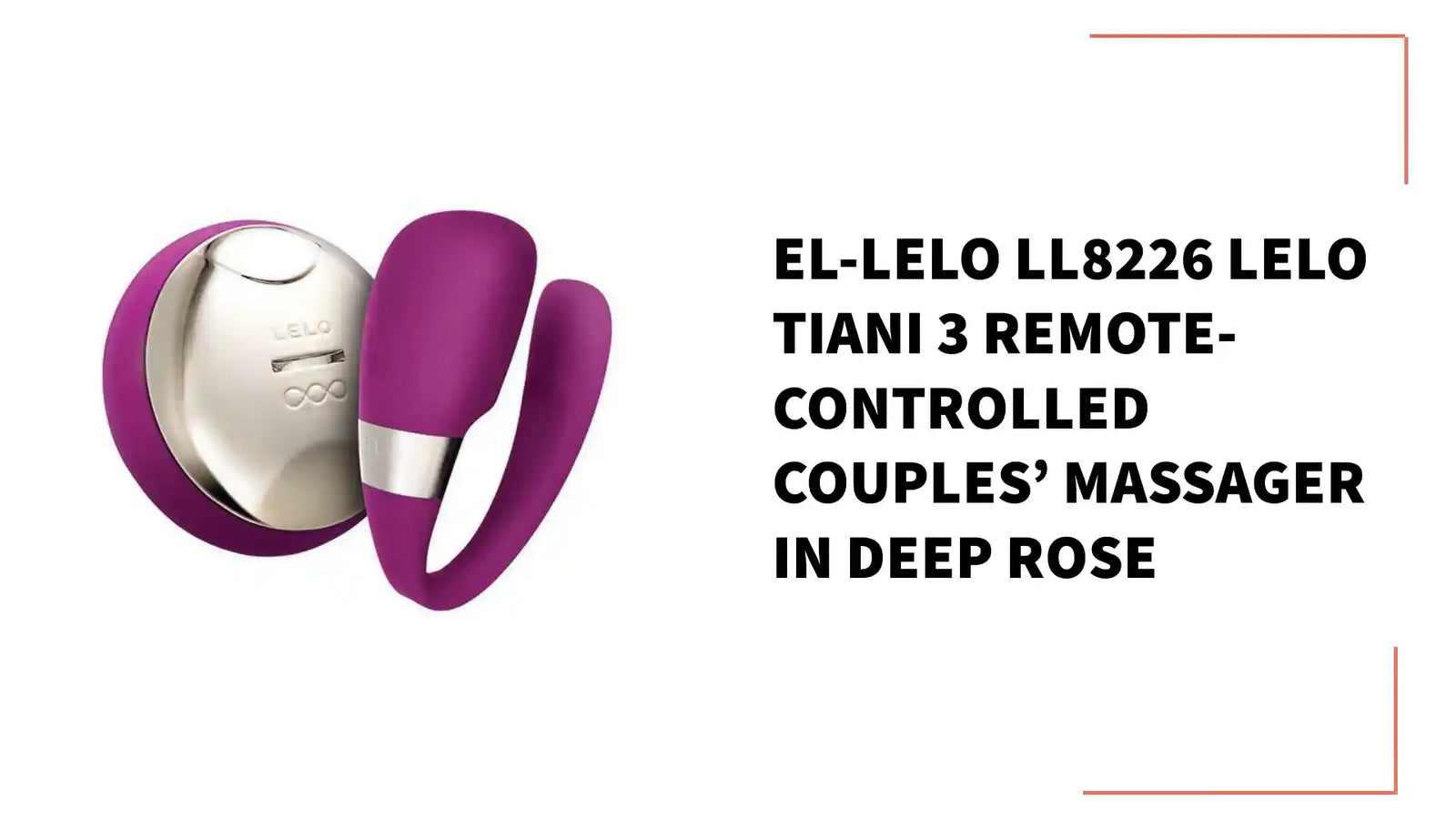 EL-LELO LL8226 LELO Tiani 3 remote-controlled couples’ massager in Deep Rose by@Outfy