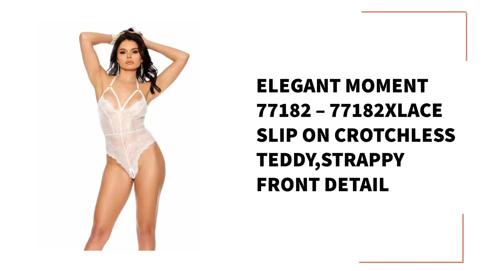 Elegant Moment 77182 – 77182XLace slip on crotchless teddy,strappy front detail by@Outfy