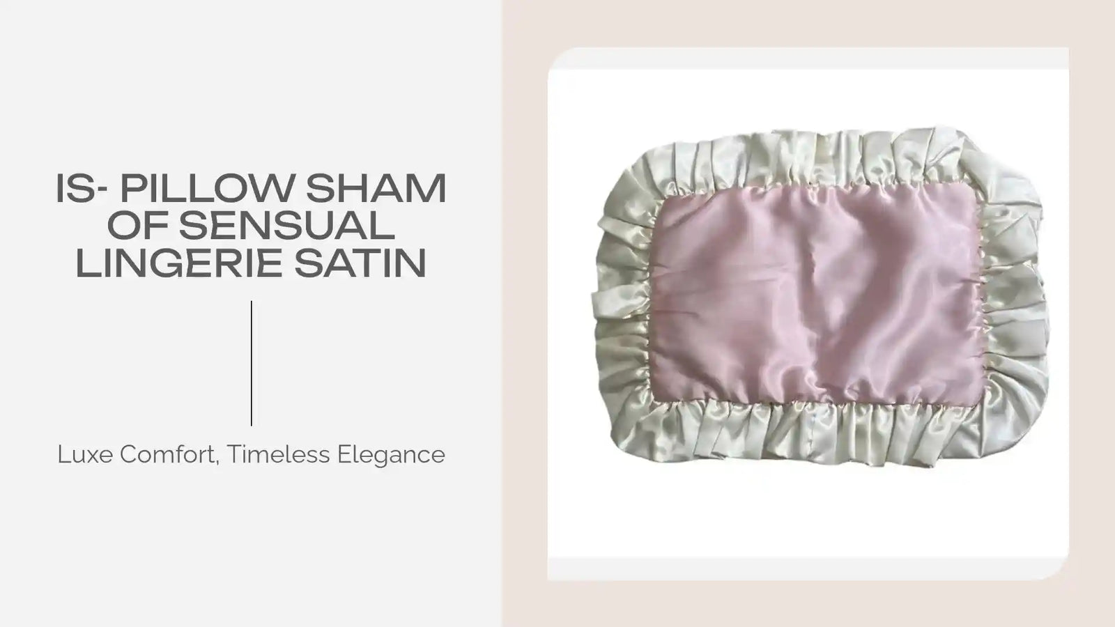 IS- Pillow Sham of sensual Lingerie Satin in danty Pink and White by@Outfy
