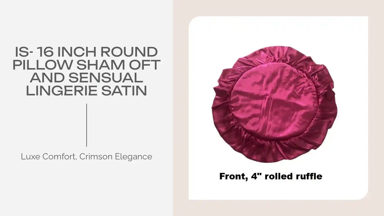 IS- 16 inch Round Pillow Sham oft and sensual Lingerie Satin by@Outfy