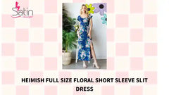 Heimish Full Size Floral Short Sleeve Slit Dress by@Outfy
