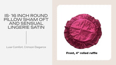 IS- 16 inch Round Pillow Sham oft and sensual Lingerie Satin by@Outfy