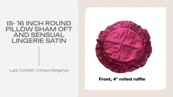 IS- 16 inch Round Pillow Sham oft and sensual Lingerie Satin by@Outfy