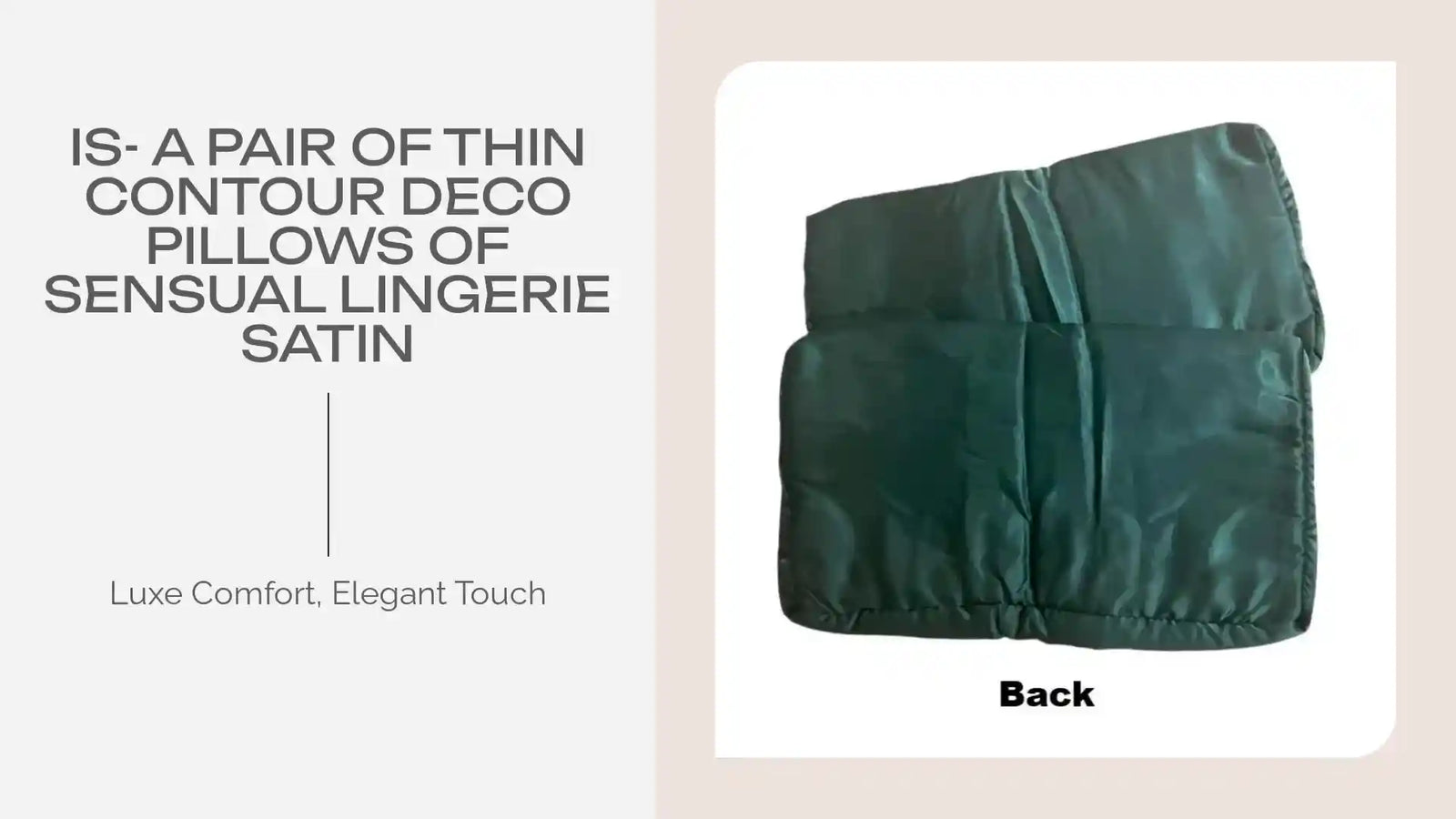 IS- A Pair of thin Contour Deco Pillows of sensual Lingerie Satin by@Outfy