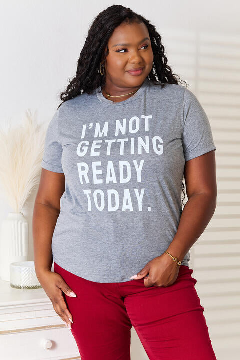 Simply Love I'M NOT GETTING READY TODAY Graphic T-Shirt-Trendsi-Charcoal-XL-SatinBoutique