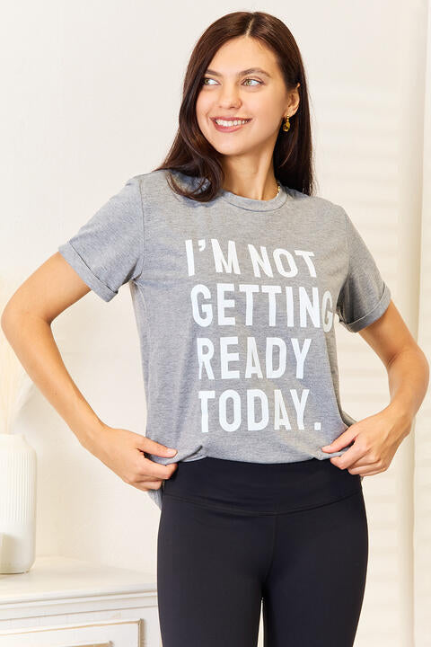 Simply Love I'M NOT GETTING READY TODAY Graphic T-Shirt-Trendsi-Charcoal-S-SatinBoutique