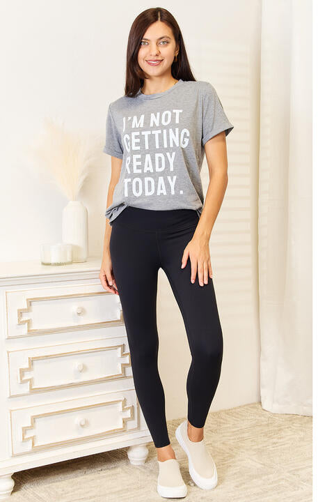 Simply Love I'M NOT GETTING READY TODAY Graphic T-Shirt-Trendsi-SatinBoutique